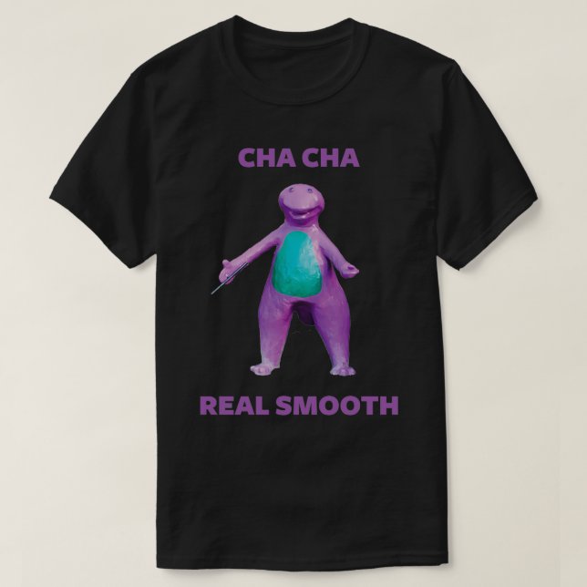 Cha Cha Real Smooth Meme T-Shirt (Design Front)
