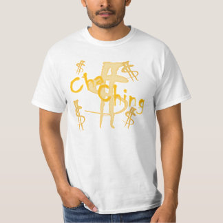 Cha Ching T-Shirt