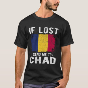 Chad Flag Souvenir - If Lost Send Me To Chad T-Shirt