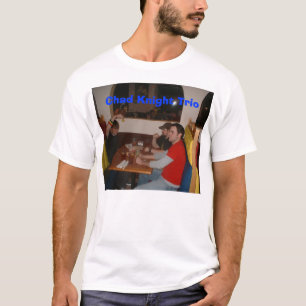 Chad Knight Trio Party T-Shirt