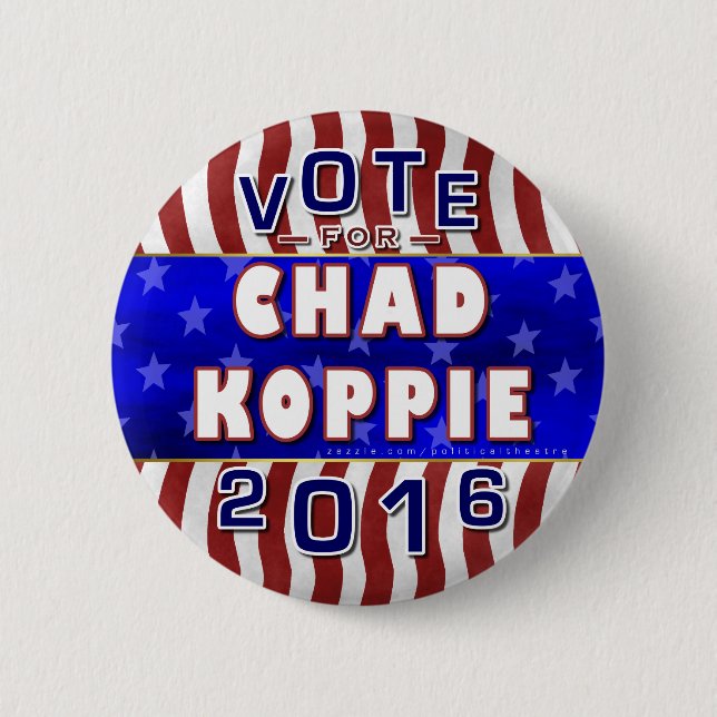 Chad Koppie President 2016 Election Constitution 6 Cm Round Badge (Front)