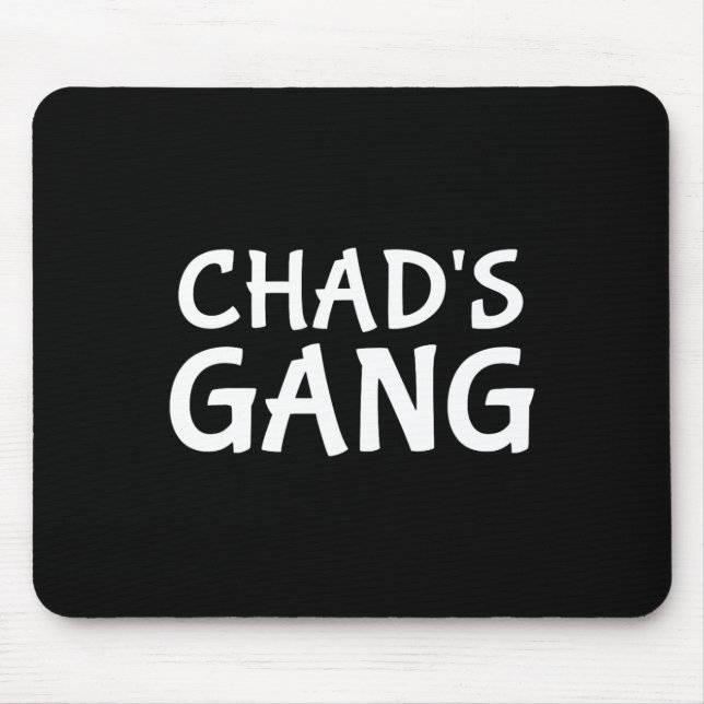 Chad's Gang First Name Chad Bachelor Party Wedding Mouse Mat (Front)
