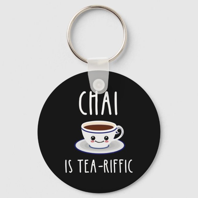 Chai Is Tea-Riffic Key Ring (Front)