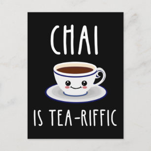 Chai Is Tea-Riffic Postcard