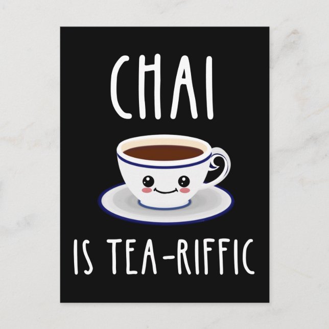 Chai Is Tea-Riffic Postcard (Front)