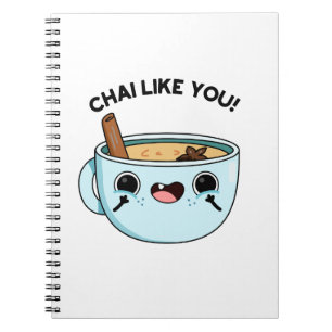 Chai Like You Funny Tea Pun Notebook