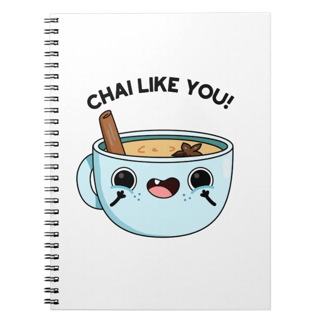 Chai Like You Funny Tea Pun  Notebook (Front)