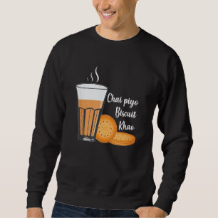 Chai Piyo Biscuit Khao Hindi Chai Tea  Quotes Sweatshirt