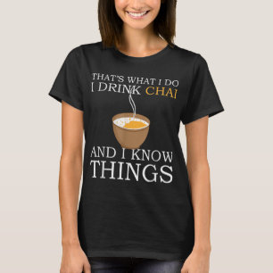 Chai Tea Chai Tea Masala Chai Tea Chai Tea Latte C T-Shirt