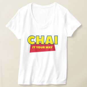 Chai Tea Tee, Chai It Your Way funny Desi Indian T-Shirt