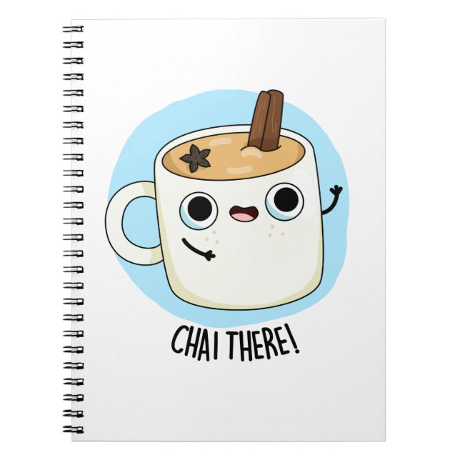 Chai There Funny Chai Tea Pun  Notebook (Front)