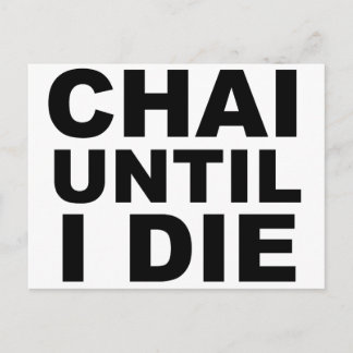 CHAI UNTIL I DIE Tea Shirt Hat Mousepad Postcard