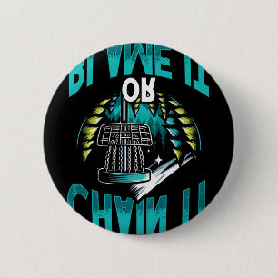 Chain It Or Blame It Funny Disc Golf Mountain 6 Cm Round Badge