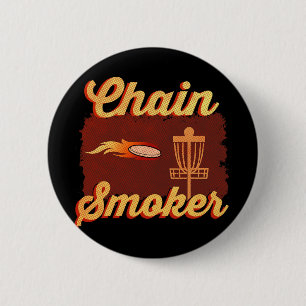 Chain Smoker Funny Disc Golf Frisbee Throwing T Sh 6 Cm Round Badge
