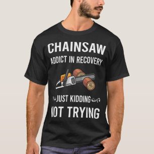Chainsaw Arborist Lumberjack Woodworking Carpenter T-Shirt