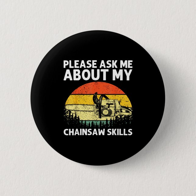 Chainsaw Art For Men Women Lumberjack Arborist Cha 6 Cm Round Badge (Front)