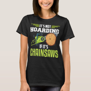 Chainsaw Shirt Funny Chainsaw Lover Lumberjack Log