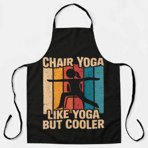 Chair Yoga Like Yoga But Cooler Apron