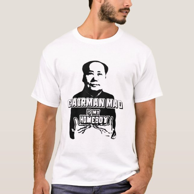 Chairman Mao is My Homeboy T-Shirt (Front)