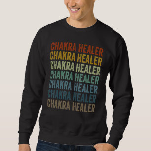 Chakra Healer Chakra Healing Reiki Master Sweatshirt