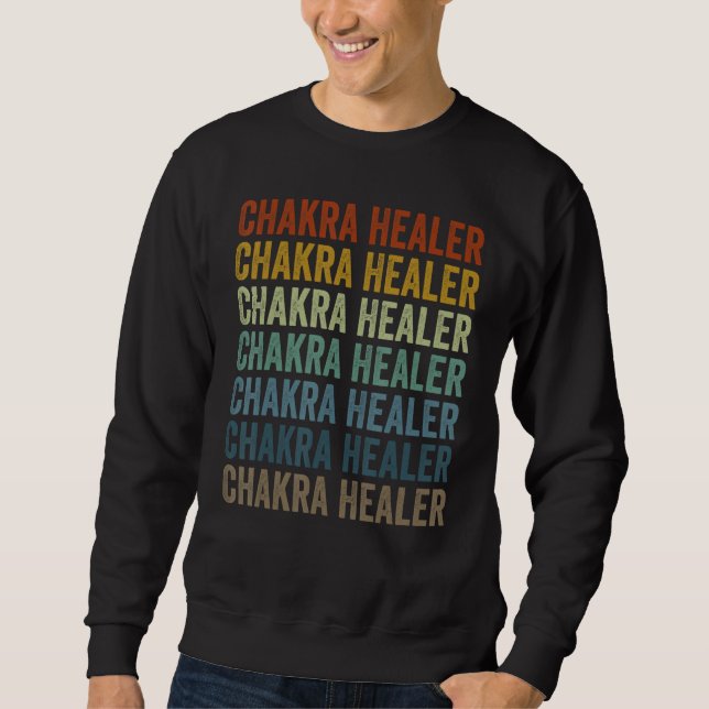 Chakra Healer Chakra Healing Reiki Master Sweatshirt (Front)