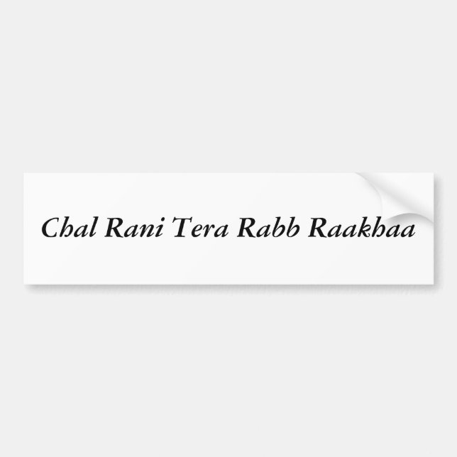 Chal Rani tera Rabb Raakhaa Bumper Sticker (Front)