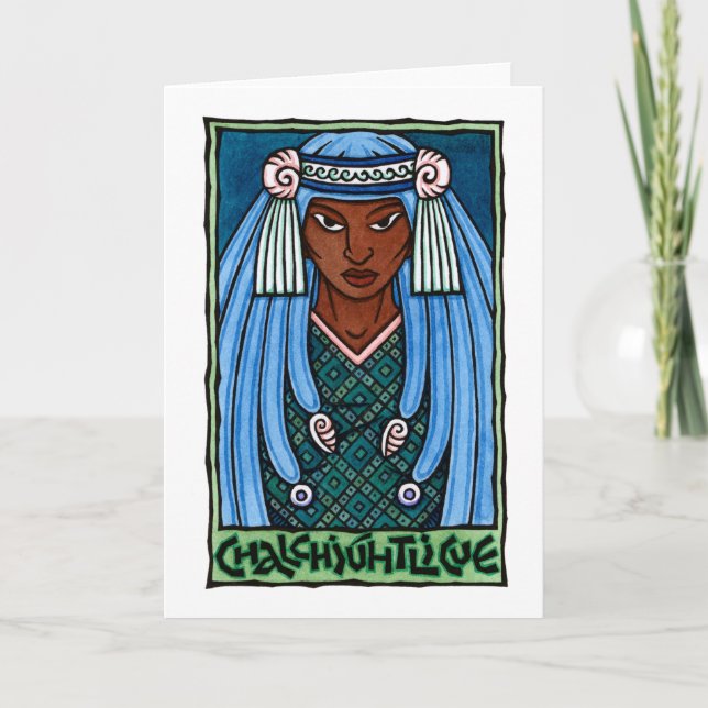 Chalchiuhtlicue Greeting Card (Front)