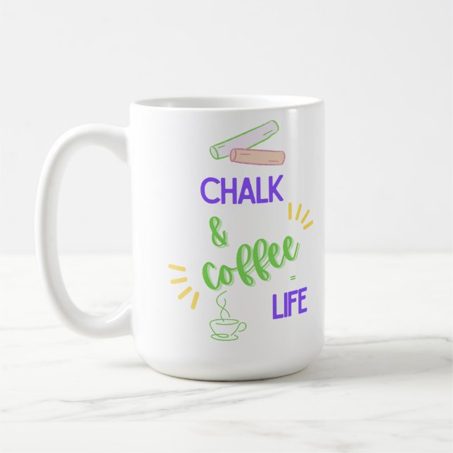 Chalk & Coffee = Life Mug (Left)