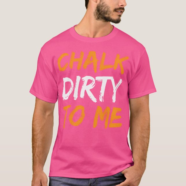 Chalk Dirty Funny Climbing T-Shirt (Front)