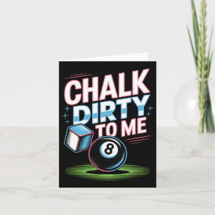 Chalk Dirty To Me Funny Pool 8-ball Billiards Humo Card