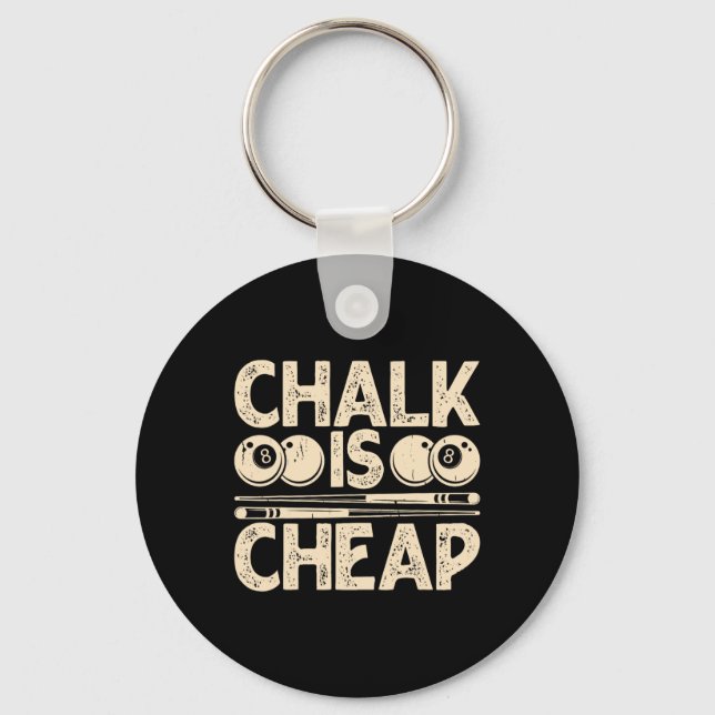 Chalk Is Cheap  Key Ring (Front)