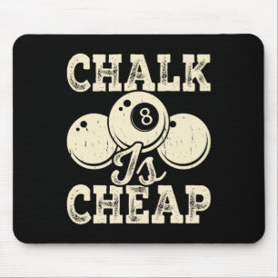 Chalk Is Cheap  Mouse Mat