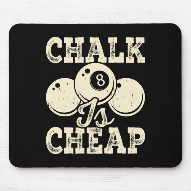 Chalk Is Cheap  Mouse Mat (Front)