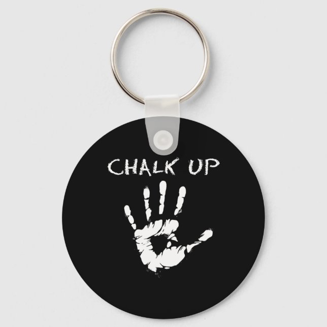 Chalk Up - Rock Climbing And Bouldering  Key Ring (Front)