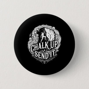 Chalk Up Send It Rock Climbing Adventure 6 Cm Round Badge