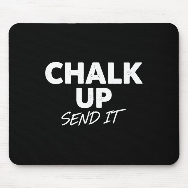 Chalk Up Send It Rock Climbing Fun Quote  Mouse Mat (Front)