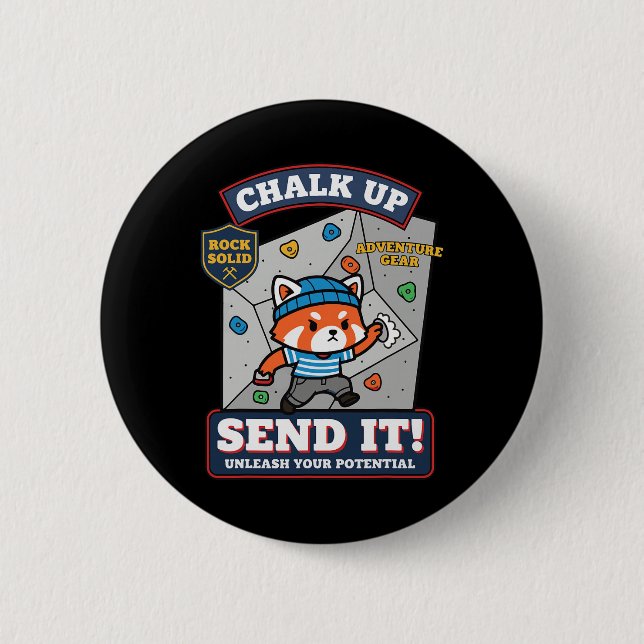 Chalk Up Send It Unleash Your Potential Climbing  6 Cm Round Badge (Front)