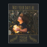 Chalkboard black and gold with picture Christmas Holiday Postcard<br><div class="desc">This Christmas postcard features the picture of a child holding a jar full of bright Christmas lights on a black chalkboard background with golden decorations.
The caption,  in a golden font,  says "May your days be merry & bright".
(Easily customisable with a picture of your choice)</div>