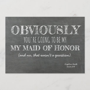 Chalkboard Bridesmaid / Maid of Honour Funny Invitation