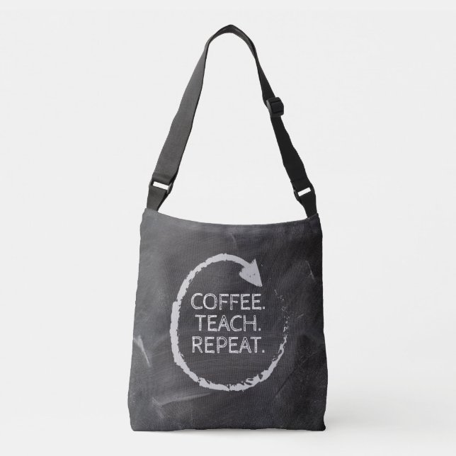 Chalkboard Coffee Teach Repeat Crossbody Bag (Front)