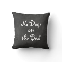 Chalkboard "No Dogs on the Bed" Pillow