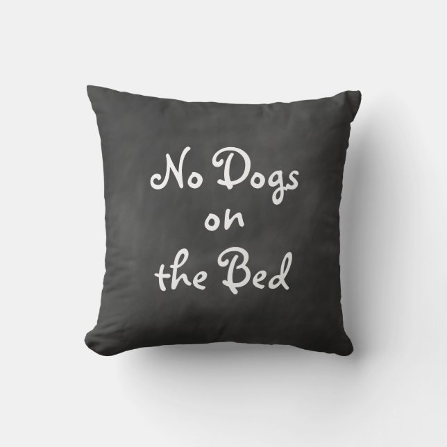 Chalkboard "No Dogs on the Bed" Pillow (Front)