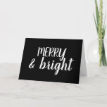 Chalkboard Style Merry Bright Holiday Christmas Card<br><div class="desc">This fun and whimsical chalkboard-style card will make anyone's holiday! On a black background are the words "MERRY & bright, " in white handwritten-style lettering. The inside of the card reads "Wishing you a joyous holiday season, " now in black on a white background. Replace any of the wording with...</div>