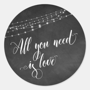 Chalkboard White Lights All You Need is Love Classic Round Sticker