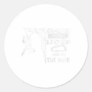 Chalked locked and on the rock climbing girl  classic round sticker