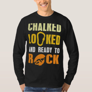 Chalked Locked & Ready To Rock Cool Bouldering Pre T-Shirt