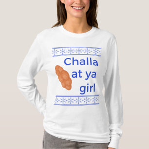 Challa at ya Girl Tee