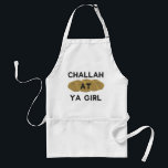 Challah At Ya Girl Apron<br><div class="desc">This Challah at Ya Girl apron will add some fun to any challah baking! Perfect Hanukkah gift or gift for someone in your challah baking club!</div>