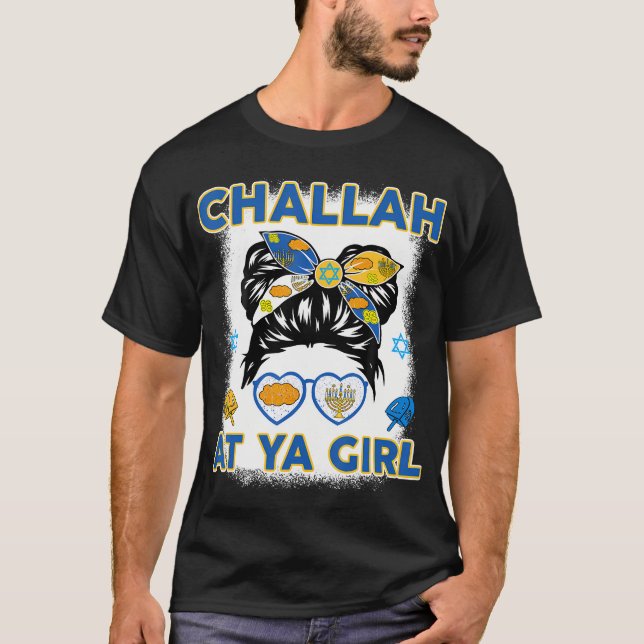 Challah At Ya Girl Funny Chanukah Jewish Gift Hanu T-Shirt (Front)