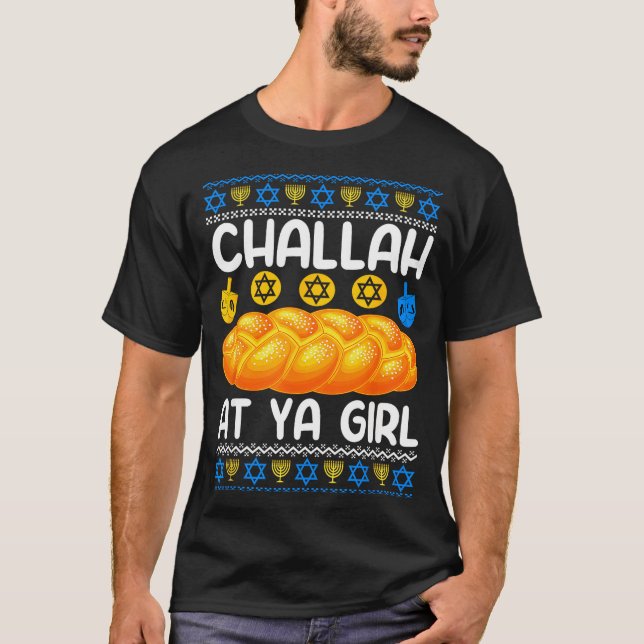 Challah At Ya Girl Jewish Hanukkah Fun  T-Shirt (Front)